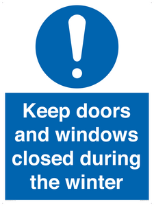 Keep doors and windows closed during the winter